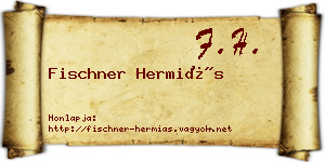 Fischner Hermiás névjegykártya